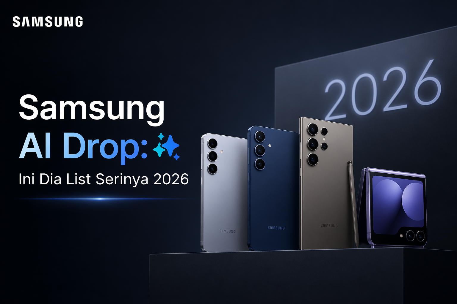 Samsung AI Drop: Ini Dia List Serinya 2026
