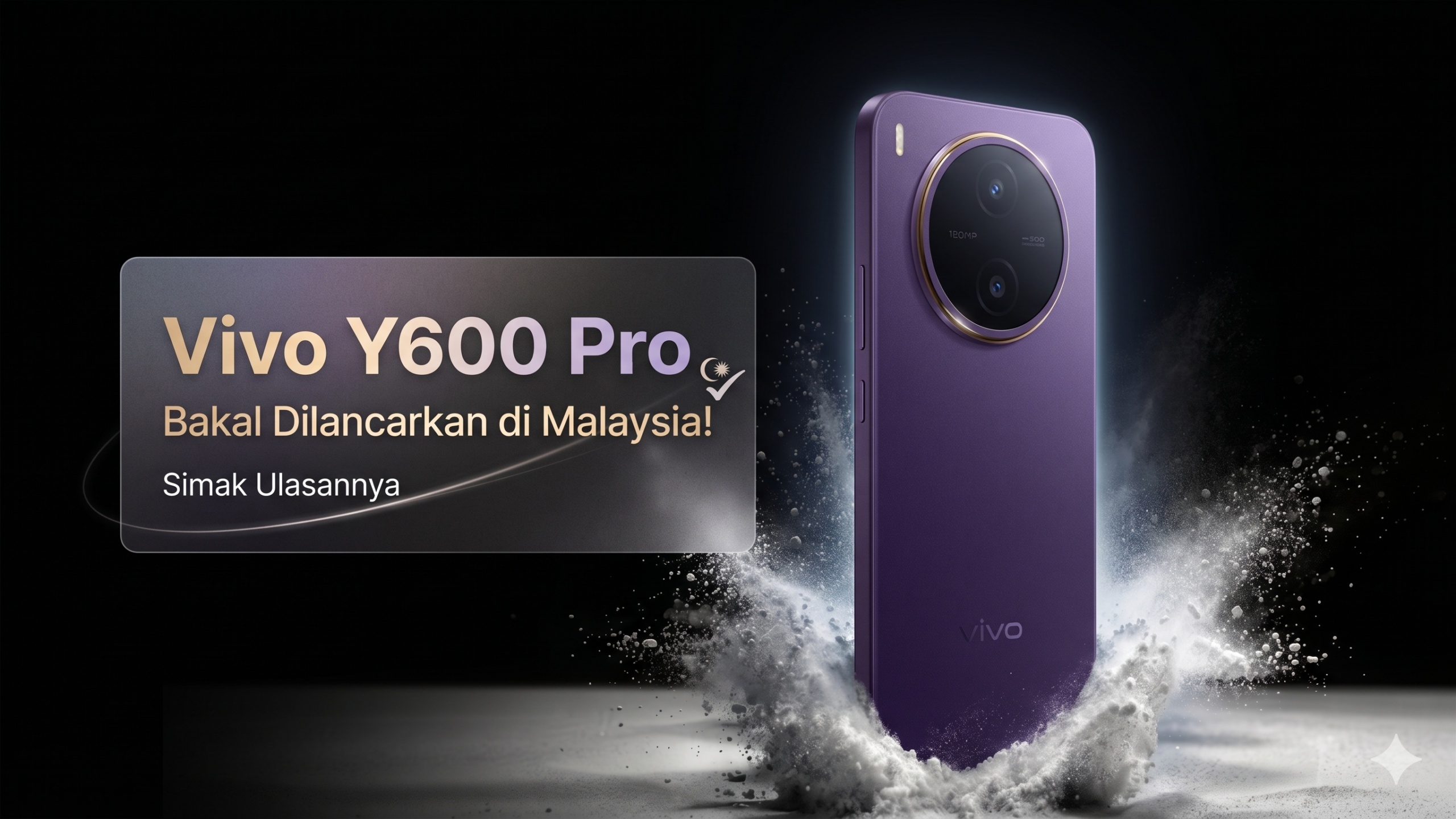 Vivo Y600 Pro Bakal Dilancarkan di Malaysia! Simak Ulasannya