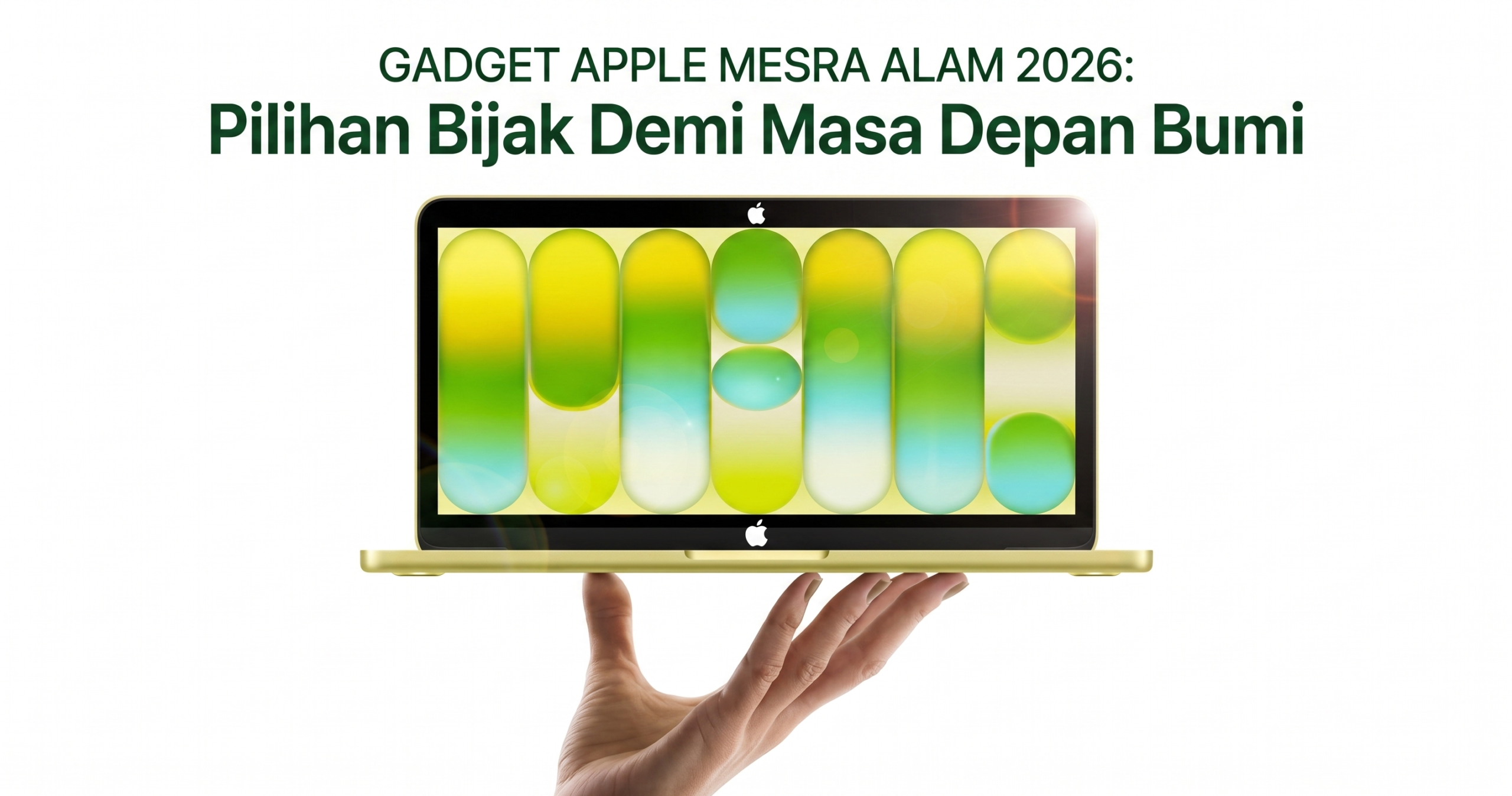 Gadget Apple Mesra Alam 2026: Pilihan Bijak Demi Masa Depan Bumi