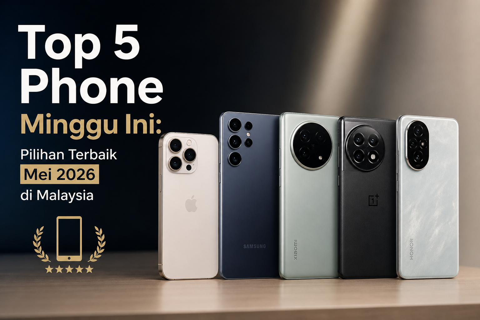 Top 5 Phone Minggu Ini: Pilihan Terbaik Mei 2026 di Malaysia